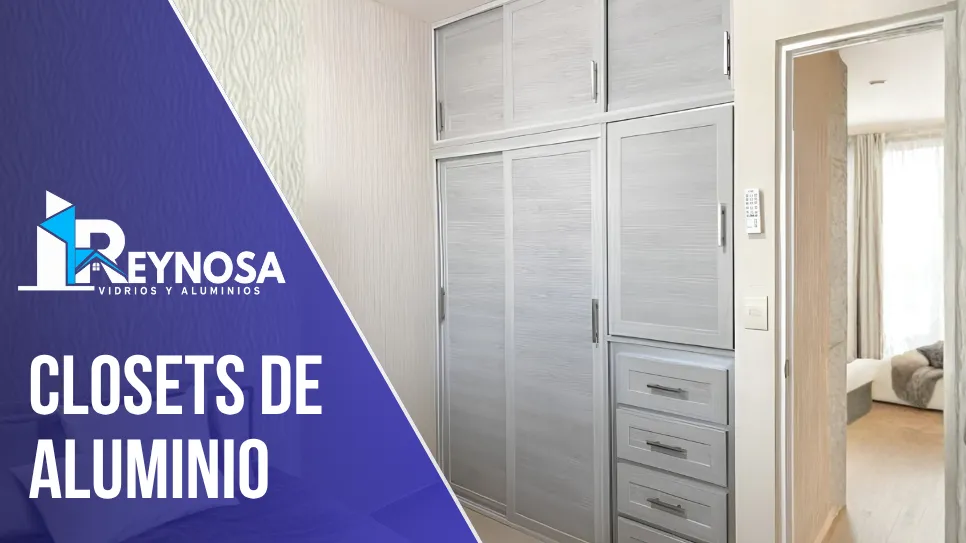 fabricantes de closets de aluminio en Reynosa